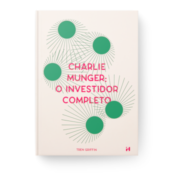 Charlie Munger: O Investidor Completo